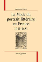 La mode du portrait littéraire en France, 1641-1681