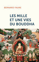 Essais religieux (H.C.) Les Mille et Une Vies du Bouddha