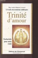 Trinité d'amour, eucharistie pour notre route