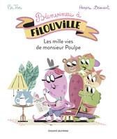 2, Bienvenue à Filouville, Tome 02, Les milles vies de monsieur Poulpe