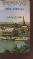 Bayonne Guide historique, guide historique