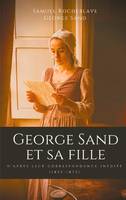 George Sand et sa fille, d'après leur correspondance inédite, 1855-1873