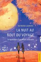 La Nuit au bout du voyage, Le quotidien d'un aidant ordinaire