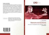 Éléments de biochimie, Structure et métabolisme des Glucides, Lipides & Protéines