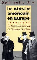 Le siècle américain en Europe 1916-1933 : Histoires économiques de l'Extrême-Occident, 1916-1933