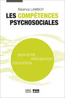 Les compétences psychosociales, Bien-être, prévention, éducation
