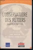 L'observatoire des métiers - Concepts et pratiques - Collection Questions de société, concepts et graphiques