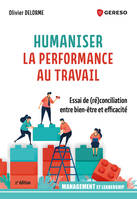 Humaniser la performance au travail, Essai de (ré)conciliation entre bien-être et efficacité