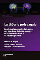 La théorie polyvagale, Fondements neurophysiologiques des émotions, de l'attachement, de la communication et de l'autorégulation