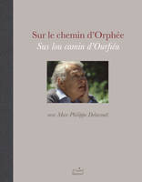 Sur le chemin d'Orphée, Sus lou camin d'ourfiéu avec max-philippe delavouët