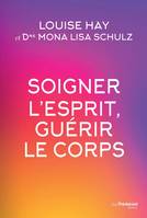 Soigner l'esprit, guérir le corps