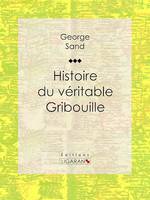 Histoire du véritable Gribouille