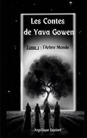 Les contes de Yava Gowen, Tome 1 l'Arbre Monde