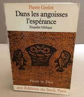 Dans les angoisses, l'espérance - Enquête biblique, enquête biblique