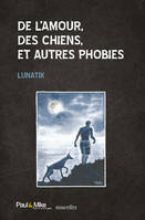 De l'amour, des chiens, et autres phobies