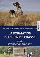 La formation du chien de chasse, Après L'éducation du chiot.