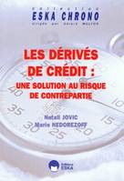 DERIVES DE CREDIT (LES), une solution au risque de contrepartie