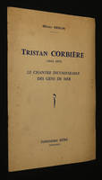 Tristan Corbière (1845-1875). Le chantre incomparable des gens de mer