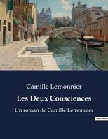 Les Deux Consciences, Un roman de Camille Lemonnier