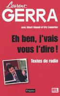 Eh ben, j'vais vous l'dire !, textes de radio