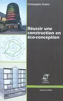 Réussir une construction en éco-conception, l'anticipation du cycle de vie, l'exigence de chacun des acteurs