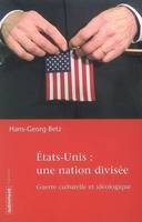 États-Unis, une nation divisée, Guerre culturelle et idéologique