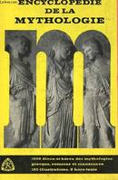 ENCYCLOPEDIE DE LA MYTHOLOGIE - DIEUX HEROS MYTHOLOGIES GRECQUE, ROMAINE ET GERMANIQUE