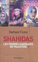 Shahidas, Les Femmes kamikazes de Palestine