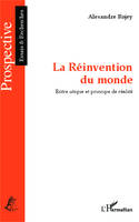 La Réinvention du monde, Entre utopie et principe de réalité