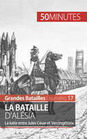 La bataille d'Alésia, Quand la défaite de Vercingétorix met fin à la révolte des Gaulois