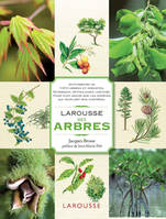 Larousse des arbres, dictionnaire de 1600 arbres et arbustes