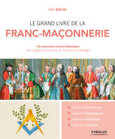 Le grand livre de la franc-maçonnerie, Un panorama chrono-thématique, des origines à nos jours, en France et à l'étranger