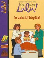 C'est la vie Lulu !, 29, C'est la vie Lulu, Tome 29, Je vais à l'hôpital