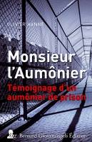 Monsieur l'Aumônier, Témoignage d'un aumônier de prison