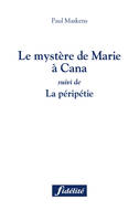 Le mystère de Marie à Cana; suivi de La péripétie