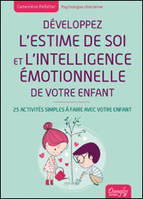 Développez l'estime de soi et l'intelligence émotionnelle de votre enfant