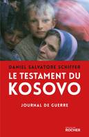 Le testament du Kosovo, Journal de guerre