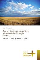 Sur les traces des premiers pionniers de l'evangile tome 2