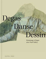 Degas Danse Dessin, Hommage à Degas avec Paul Valéry