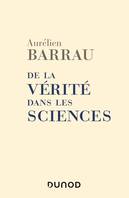 De la vérité dans les sciences