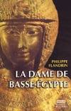 La Dame de Basse-Egypte Flandrin, Philippe, sur les traces d'Hérodote