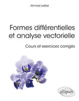 Formes différentielles et analyse vectorielle - Cours et exercices corrigés