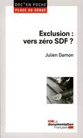 Exclusion, Vers zéro sdf ?