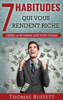 7 habitudes qui vous rendent riche, Créer la richesse que vous voulez