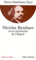 Nicolas Berdiaev ou la Révolution de l'Esprit
