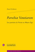Parochiae Venetiarum, Les paroisses de venise au moyen âge
