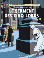 Les aventures de Blake et Mortimer., 21, Les aventures de Blake et Mortimer : d'après les personnages d'Edgar P. Jacobs, Le serment des cinq, Tome 21 : Le serment des cinq Lords