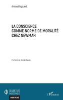 La conscience comme norme de moralité chez Newman