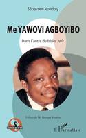 Me Yawovi Agboyibo, Dans l'antre du bélier noir