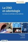 La CFAO en odontologie: bases, principes, systèmes